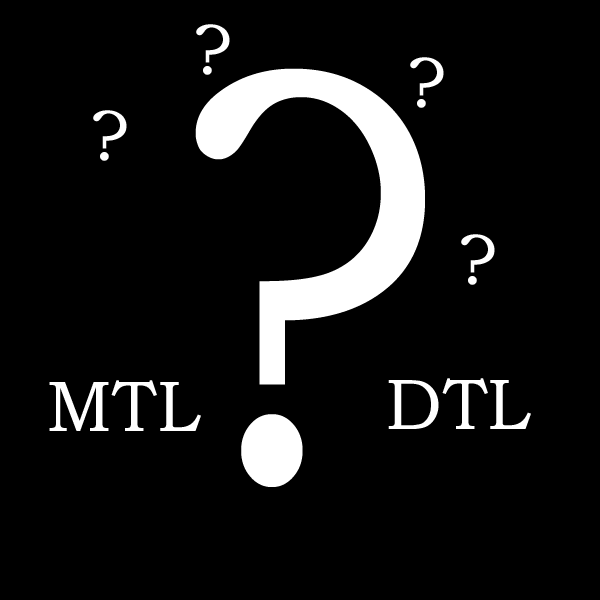 MTL and DTL …. What does it mean?